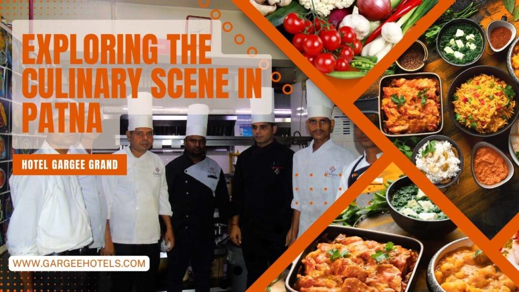 Exploring The Culinary Scene In Patna