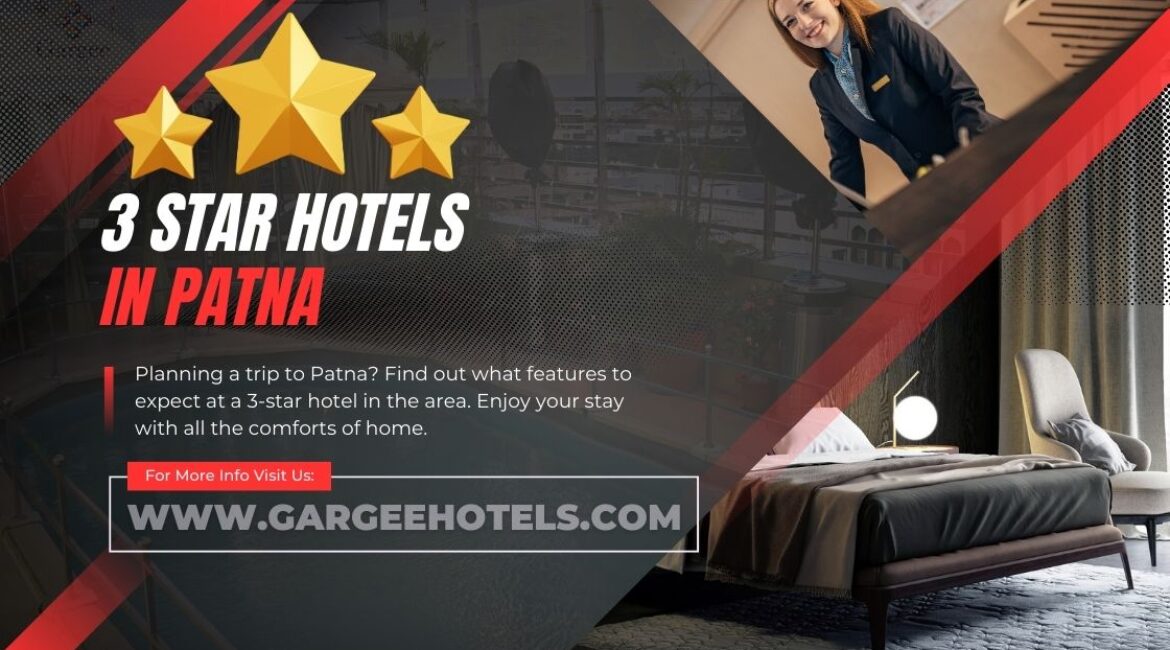 Features Of A 3-Star Hotel In Patna: What To Expect