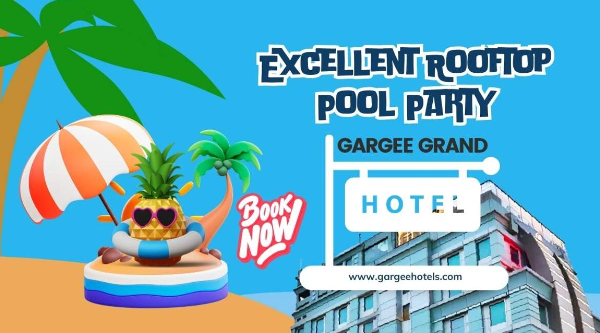 Excellent Rooftop Pool Party at Gargee Hotels.