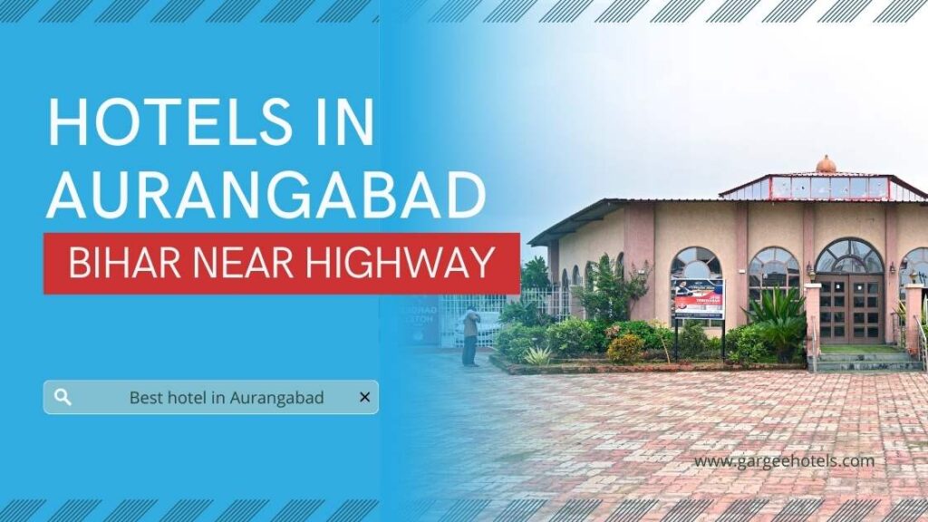 Hotel Aurangabad Bihar Near Highway