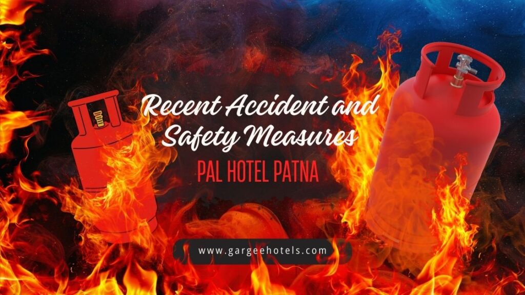 Pal Hotel Patna Recent Accident And Safety Measures In Place