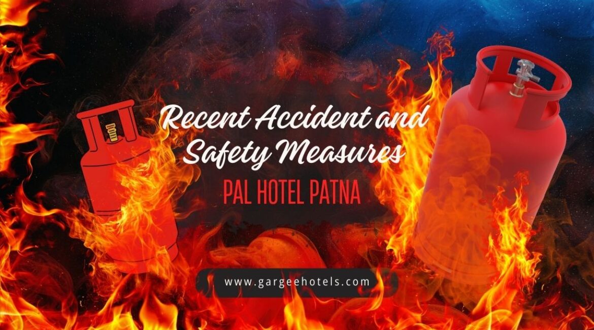 Pal Hotel Patna: Recent Accident and Safety Measures in Place 2024.