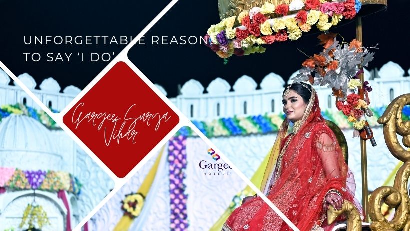 7 Unforgettable reasons to Say I Do In Luxury and Elegance Gargee Surya Vihar