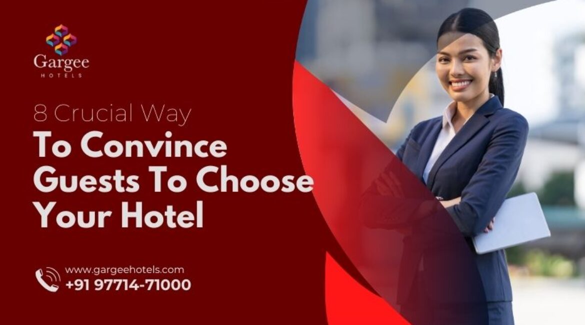 8 Crucial Way To Convince Guests To Choose Your Hotel | How to Convince Guests to Choose Your Hotel in 2025