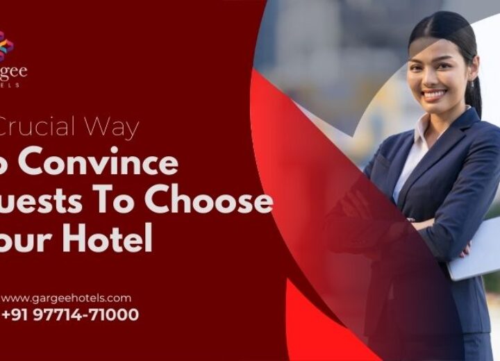 8 Crucial Way To Convince Guests To Choose Your Hotel | How to Convince Guests to Choose Your Hotel in 2025